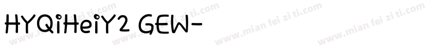 HYQiHeiY2 GEW字体转换
